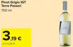 Carrefour Pinot Grigio IGT Terre Passeri offerta