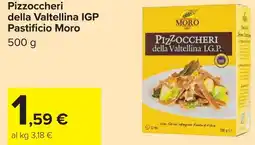 Carrefour Pizzoccheri della Valtellina IGP Pastificio Moro offerta