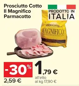 Carrefour Market Prosciutto Cotto II Magnifico Parmacotto offerta
