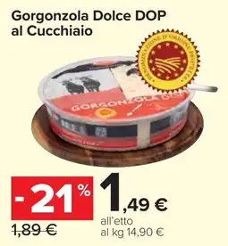Carrefour Market Gorgonzola Dolce DOP al Cucchiaio offerta