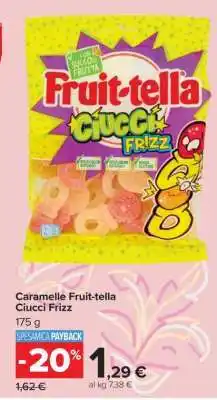 Carrefour Caramelle Fruit-tella Ciucci Frizz offerta