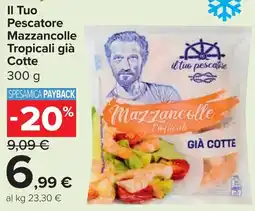 Carrefour Market Il Tuo Pescatore Mazzancolle Tropicali già Cotte offerta