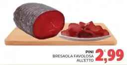 Eté Pini bresaola favolosa offerta