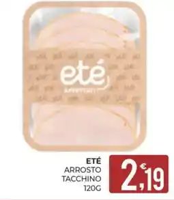 Eté Eté arrosto tacchino offerta