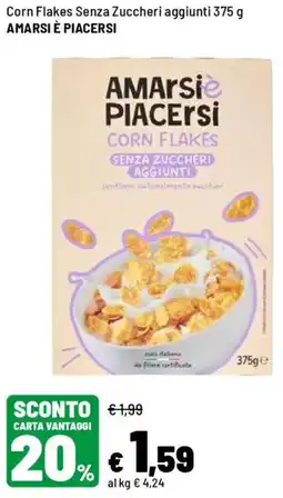 Iper La Grande Corn Flakes Senza Zuccheri aggiunti AMARSI È PIACERSI offerta