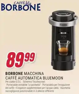 Trony Borbone macchina caffè automatica bluemoon offerta