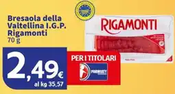 Sigma Bresaola della Valtellina I.G.P. Rigamonti offerta