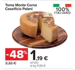 Carrefour TOMA MONTE CORNA CASEIFICIO PALENI offerta