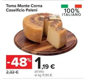 Carrefour TOMA MONTE CORNA CASEIFICIO PALENI offerta