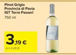 Carrefour Pinot Grigio Provincia di Pavia IGT Terre Passeri offerta