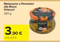 Carrefour Melanzane o Pomodori alla Brace Ortocori offerta