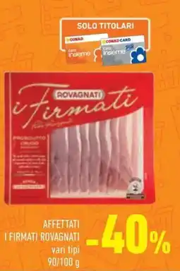 Conad Affettati i firmati ROVAGNATI offerta
