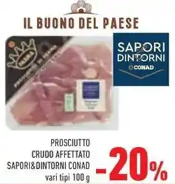 Conad Prosciutto crudo affettato SAPORI&DINTORNI CONAD offerta
