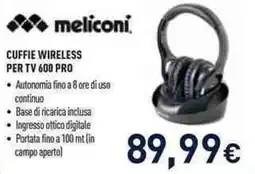 Unieuro meliconi CUFFIE WIRELESS PER TV 600 PRO offerta