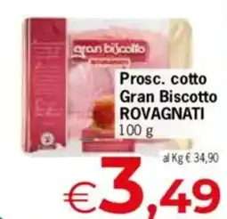 Despar Prosc. cotto Gran Biscotto ROVAGNATI offerta