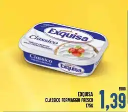 Al Discount Exquisa classico formaggio fresco offerta