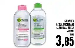Al Discount Garnier acqua micellare classica / fresh offerta