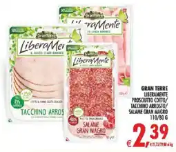 Deco Supermercati Gran terre liberamente prosciutto cotto/ tacchino arrosto/ salame gran magro offerta