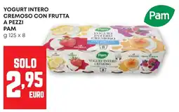 Pam Yogurt intero cremoso con frutta a pezzi PAM offerta