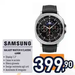 Unieuro Samsung galaxy watch 8 classic 46mm offerta