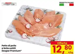 Despar Petto di pollo a fette sottili Despar Premium offerta
