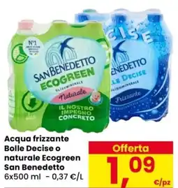 Despar Acqua frizzante Bolle Decise o naturale Ecogreen San Benedetto offerta