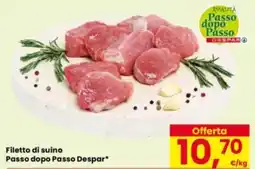 Eurospar Filetto di suino Passo dopo Passo Despar offerta