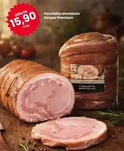 Eurospar Porchetta arrotolata Despar Premium offerta