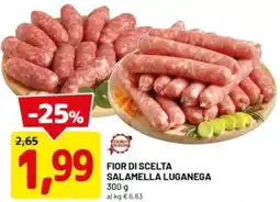 DPiù Fior di scelta salamella luganega offerta