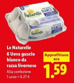 Lidl Le Naturelle 6 Uova guscio bianco da razza livornese offerta