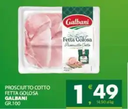 Eurospar Prosciutto cotto fetta golosa GALBANI offerta