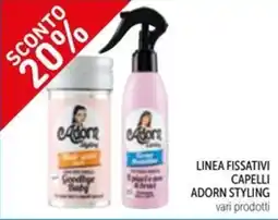 Spazio Conad Linea fissativi capelli ADORN STYLING offerta