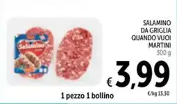 Spazio Conad Salamino da griglia quando vuoi MARTINI offerta