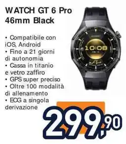 Unieuro HUAWEI WATCH GT 6 Pro 46mm Black offerta