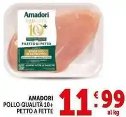 Deco Supermercati Amadori pollo qualità 10+ petto a fette offerta