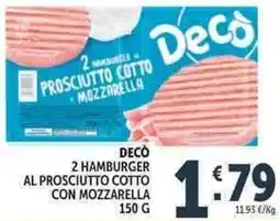 Deco Supermercati Decò 2 hamburger al prosciutto cotto con mozzarella offerta