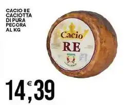 Vantaggio Cash&Carry Cacio re caciotta di pura pecora offerta