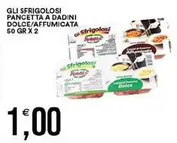 Vantaggio Cash&Carry Gli sfrigolosi pancetta a dadini dolce/affumicata offerta