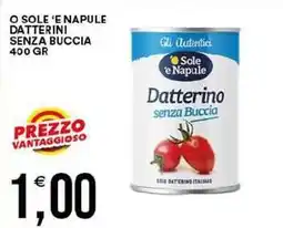 Vantaggio Cash&Carry O sole 'e napule datterini senza buccia offerta