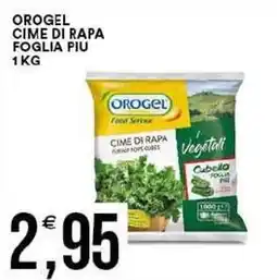 Vantaggio Cash&Carry Orogel cime di rapa foglia piu offerta