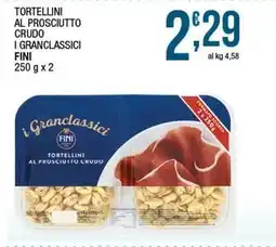 Sidis Tortellini al prosciutto crudo i granclassici FINI offerta