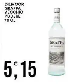Vantaggio Cash&Carry Dilmoor grappa vecchio podere offerta