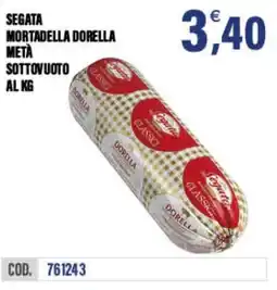 Adhoc Segata mortadella dorella metà sottovuoto offerta