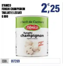Adhoc D'amico funghi champignon tagliati e lessati offerta