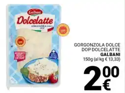 Supermercati Gulliver Gorgonzola dolce dop dolcelatte GALBANI offerta