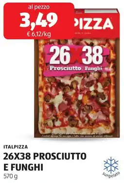 ALDI Italpizza 26x38 prosciutto e funghi offerta