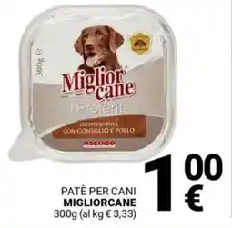 Supermercati Gulliver Patè per cani MIGLIORCANE offerta