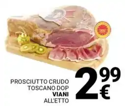 Supermercati Gulliver Prosciutto crudo toscano dop VIANI offerta