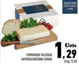 Conad Superstore Formaggio taleggio sapori&dintorni conad offerta