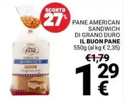 Supermercati Gulliver Pane american sandwich di grano duro IL BUON PANE offerta